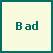 Bad